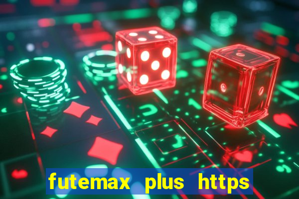 futemax plus https futemax plus